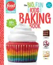 Food Network Magazine The Big, Fun Kids Baking Book synopsis, comments