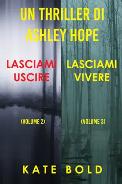 bundle dei thriller di ashley hope: lasciami uscire (#2) e lasciami vivere (#3) book cover image