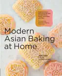 Modern Asian Baking at Home book summary, reviews and download