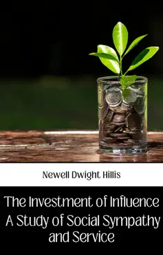 the investment of influence a study of social sympathy and service imagen de la portada del libro
