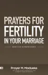 Prayers for Fertility in your Marriage synopsis, comments