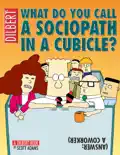 What Do You Call a Sociopath in a Cubicle? book summary, reviews and download