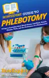 HowExpert Guide to Phlebotomy synopsis, comments