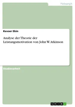 analyse der theorie der leistungsmotivation von john w. atkinson book cover image