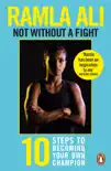 Not Without a Fight: Ten Steps to Becoming Your Own Champion sinopsis y comentarios