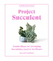 Project Succulent synopsis, comments