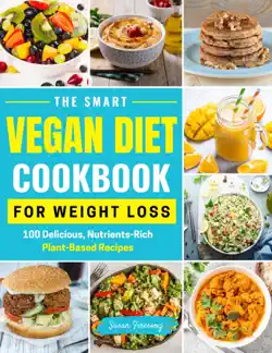 the smart vegan diet cookbook for weight loss - 100 delicious, nutrient-rich plant-based recipes book cover image