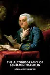 The Autobiography of Benjamin Franklin e-book