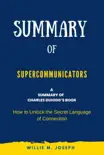 Summary of Supercommunicators by Charles Duhigg: How to Unlock the Secret Language of Connection sinopsis y comentarios