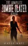 The Complete Zombie Slayer Series synopsis, comments