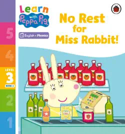 learn with peppa phonics level 3 book 2 – no rest for miss rabbit! (phonics reader) imagen de la portada del libro