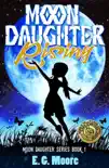 Moon Daughter Rising synopsis, comments