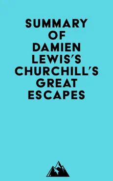 summary of damien lewis's churchill's great escapes imagen de la portada del libro