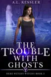 The Trouble with Ghosts synopsis, comments