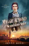 Maggie Almond and the Scandalous Sister synopsis, comments