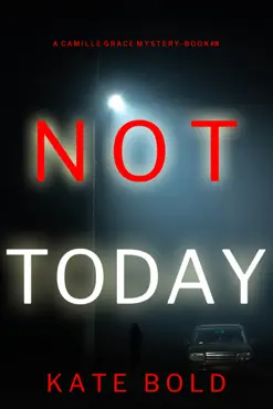 not today (a camille grace fbi suspense thriller—book 8) book cover image