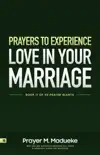 Prayers to Experience Love in your Marriage synopsis, comments