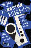Where the Jazz Band Plays - The Weary Blues - Poetry by Langston Hughes