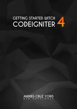 getting started with codeigniter 4, master the basics of the php framework for beginners book cover image