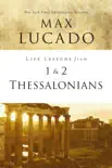 Life Lessons from 1 and 2 Thessalonians book summary, reviews and download