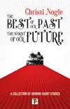 The Best of Our Past, the Worst of Our Future synopsis, comments