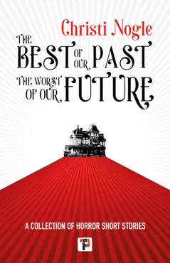 the best of our past, the worst of our future book cover image