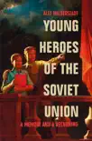 Young Heroes of the Soviet Union sinopsis y comentarios