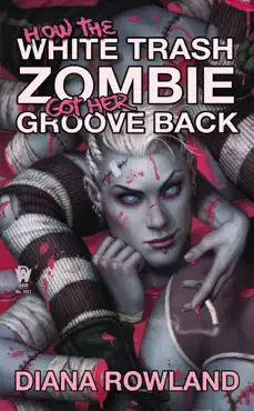 how the white trash zombie got her groove back book cover image