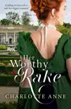 Her Worthy Rake synopsis, comments