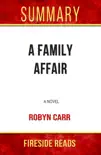 A Family Affair: A Novel by Robyn Carr: Summary by Fireside Reads sinopsis y comentarios