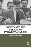 Colin Ward and the Art of Everyday Anarchy synopsis, comments