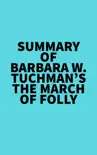 Summary of Barbara W. Tuchman's The March of Folly sinopsis y comentarios