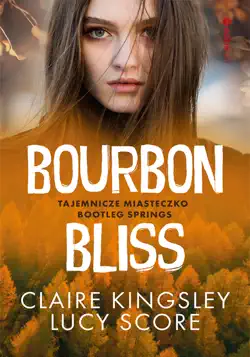 bourbon bliss. tajemnicze miasteczko bootleg springs imagen de la portada del libro