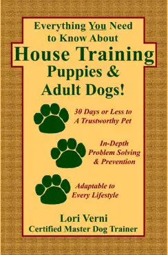 everything you need to know about house training puppies & adult dogs book cover image