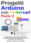 Progetti Arduino con Tinkercad Parte 2 sinopsis y comentarios
