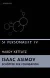 Isaac Asimov - Schöpfer der Foundation sinopsis y comentarios
