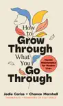 How to Grow Through What You Go Through sinopsis y comentarios