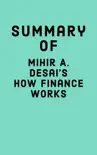 Summary of Mihir A. Desai's How Finance Works sinopsis y comentarios