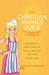 The Christian Mama's Guide to Parenting a Toddler sinopsis y comentarios