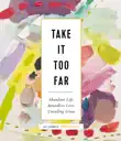 Take It Too Far synopsis, comments