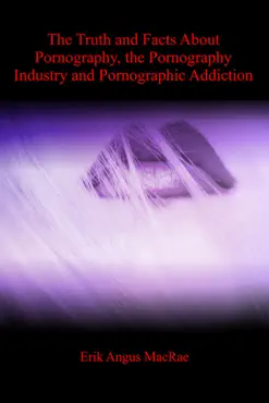 the truth and facts about pornography, the pornography industry and pornographic addiction book cover image
