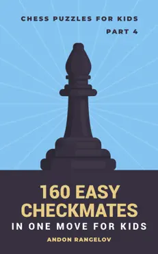 160 easy checkmates in one move for kids, part 4 book cover image