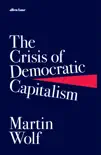 The Crisis of Democratic Capitalism sinopsis y comentarios
