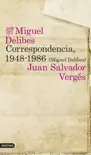 Correspondencia, 1948-1986 (Miguel Delibes) sinopsis y comentarios