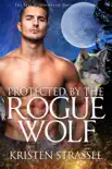 Protected by the Rogue Wolf synopsis, comments