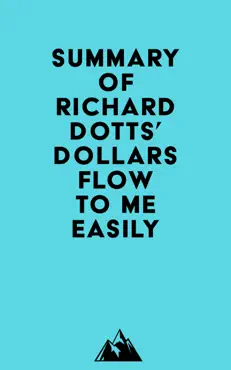 summary of richard dotts' dollars flow to me easily book cover image