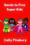 Bonds to Five Super Kids reviews