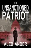 The Unsanctioned Patriot synopsis, comments