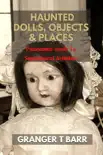 Haunted Dolls, Objects And Places: Paranormal Guide To Supernatural Activities sinopsis y comentarios