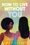 How to Live without You synopsis, comments
